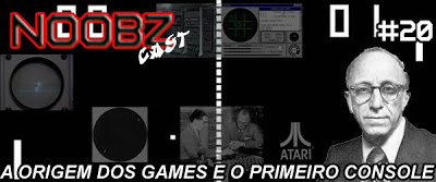 Podcast origem dos games noobzcast
